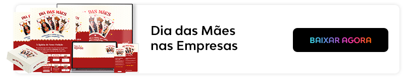 Dia das Mães na Empresa - Kit de Materiais de Endomarketing