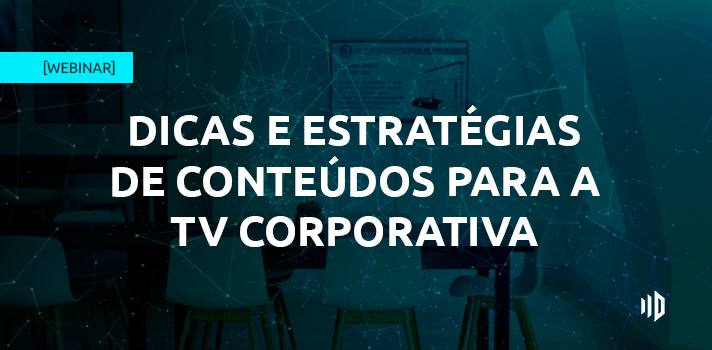 endomarketing-webinar-dicas-e-estrategias-para-tv-corporativa