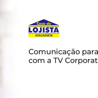 TV Corporativa Casa do Lojista Progic