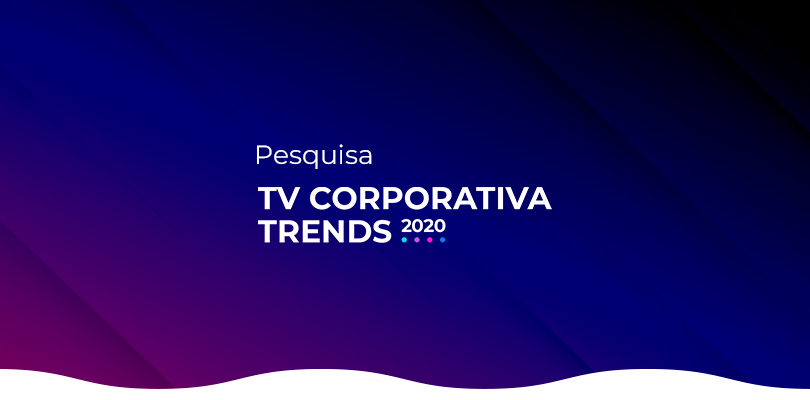 Tendências da TV Corporativa 2020 - Relatório