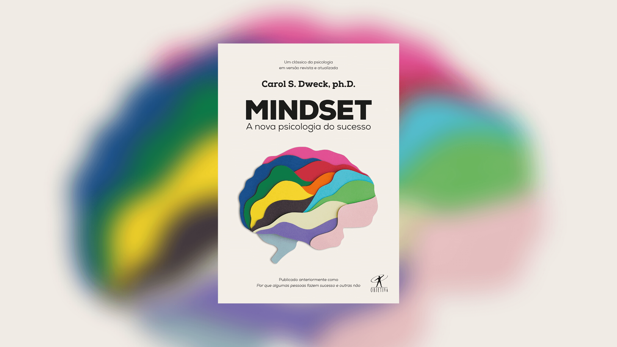 Resenha do livro Mindset: a nova psicologia do sucesso – Como a diferença de mindsets pode influenciar você e a sua empresa