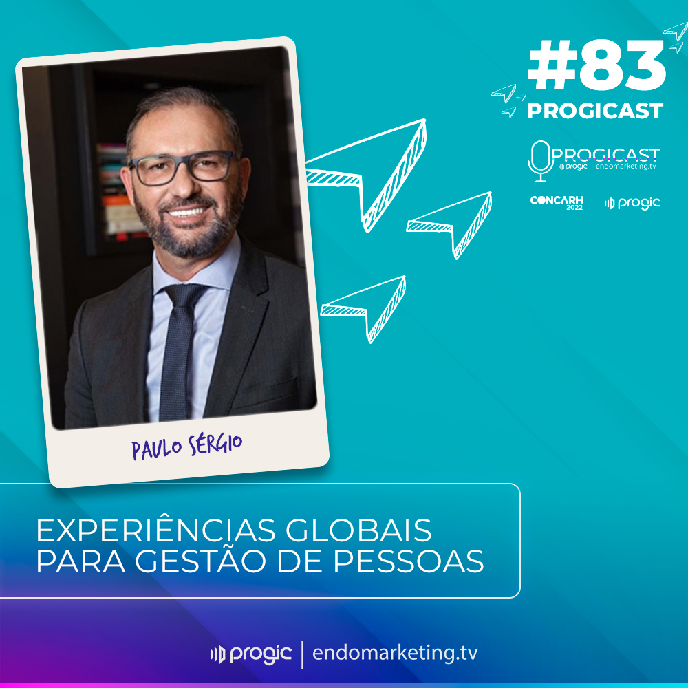 #83 Progicast – Experiências Globais em RH com Paulo Sérgio Correa – Edição Especial CONCARH