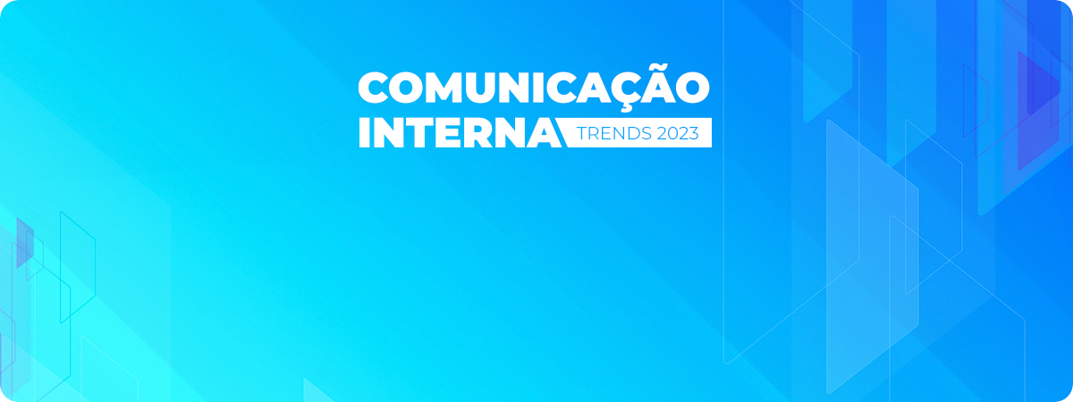 Pesquisa tendências de Comunicação Interna 2023