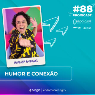 Humor e conexão com Maryana Rodrigues - Progicast