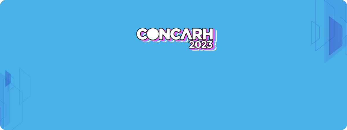CONCARH 2023 – Podemos ser o que queremos ser? Insights e reflexões