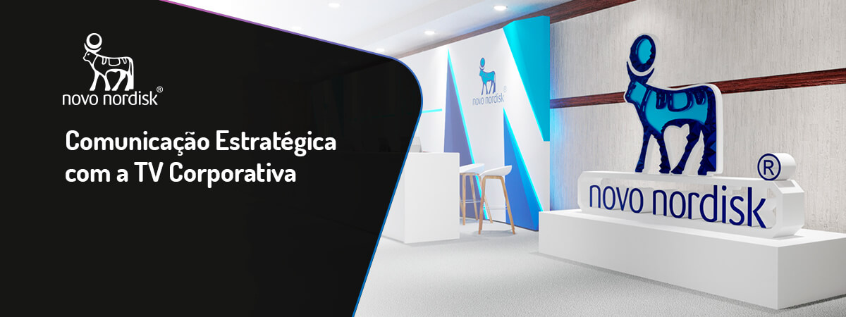 TV Corporativa na Novo Nordisk – Case Progic