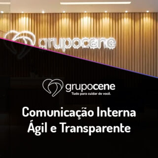 Comunicação Interna ágil e transparente – Case Grupo Cene