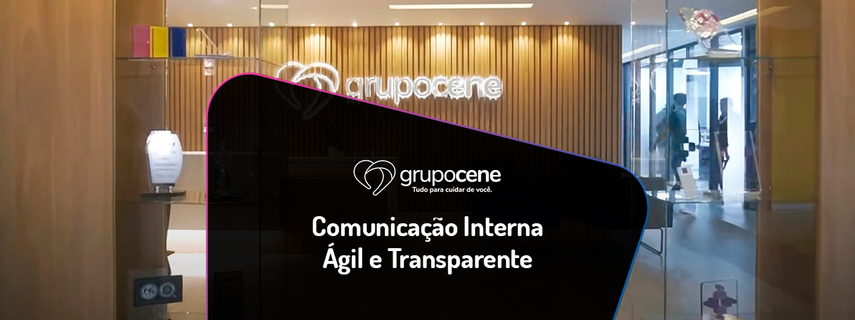 Comunicação Interna ágil e transparente – Case Grupo Cene