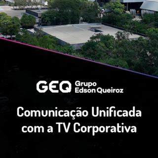 Case Grupo Edson Queiroz – Comunicação Unificada no Ambiente Fabril