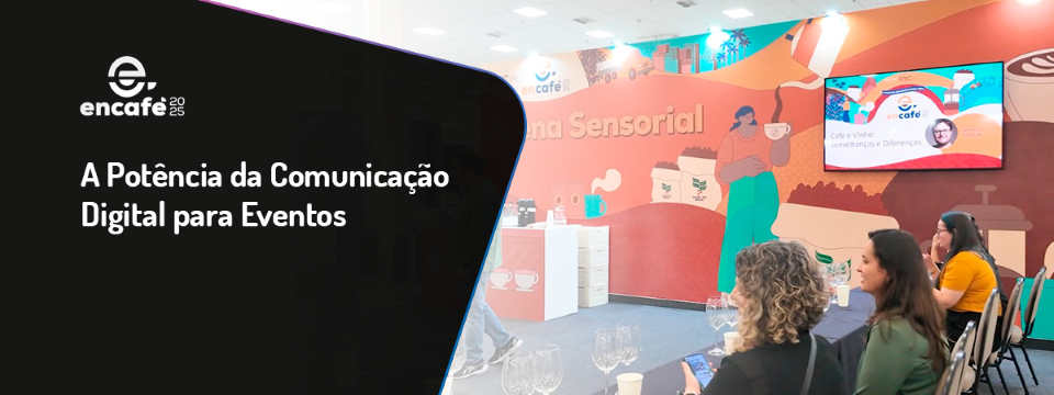 Case Encafé - A Potência da Comunicação Digital para Eventos