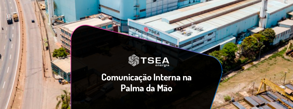 TSEA energia – Comunicação interna integrada e eficiente